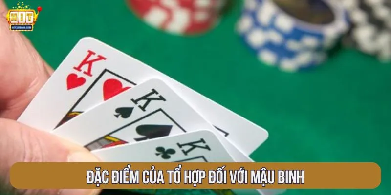 Đặc điểm của tổ hợp đối với Mậu Binh