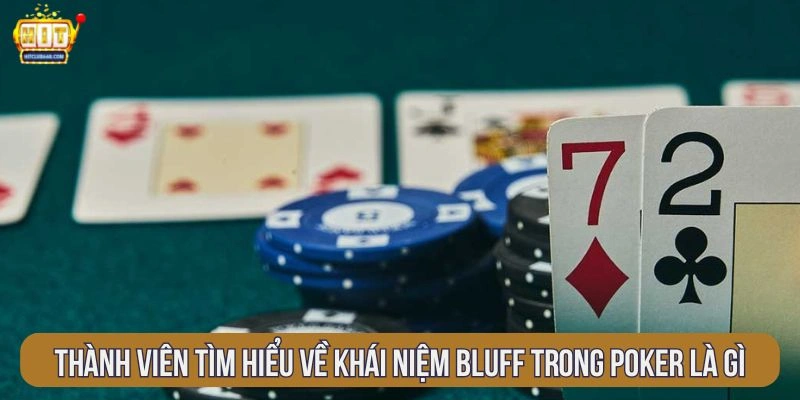 thanh-vien-tim-hieu-ve-khai-niem-bluff-trong-poker-la-gi